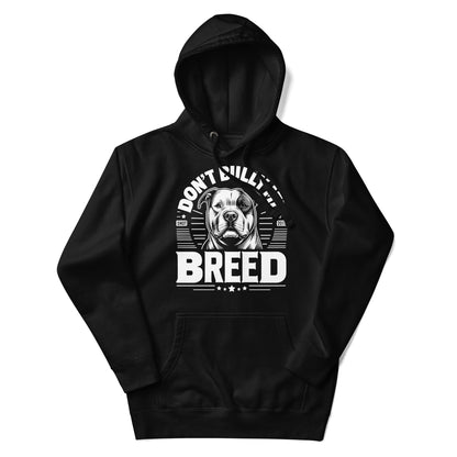 "Don't Bully My Breed" Pitbull Advocacy Hoodie - Pittie Choy