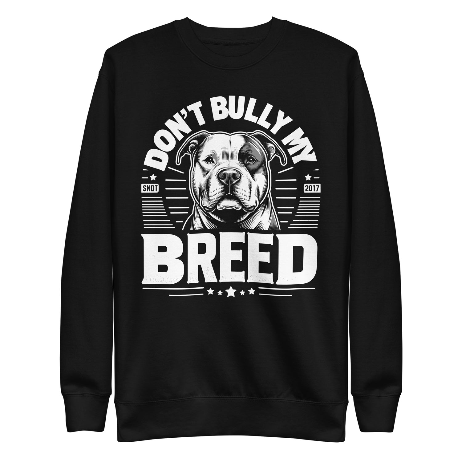 Don't Bully My Breed - Pitbull Advocacy Sweatshirt - Pittie Choy